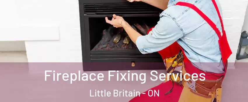  Fireplace Fixing Services Little Britain - ON