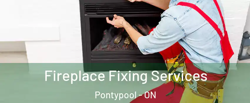  Fireplace Fixing Services Pontypool - ON