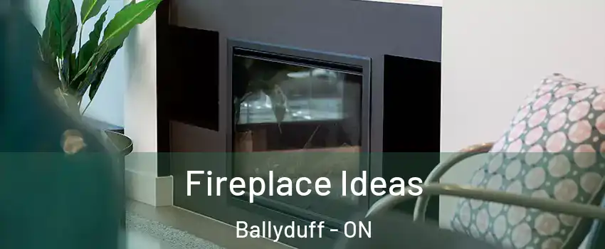  Fireplace Ideas Ballyduff - ON