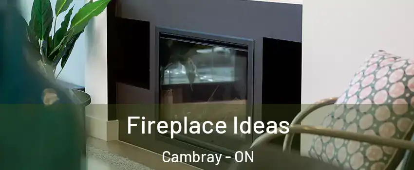  Fireplace Ideas Cambray - ON