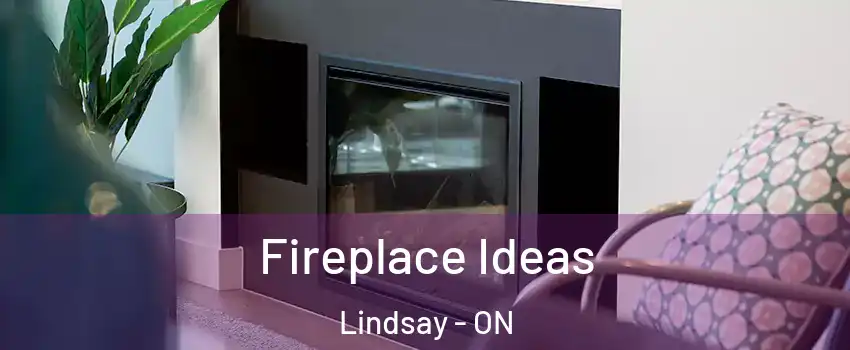  Fireplace Ideas Lindsay - ON