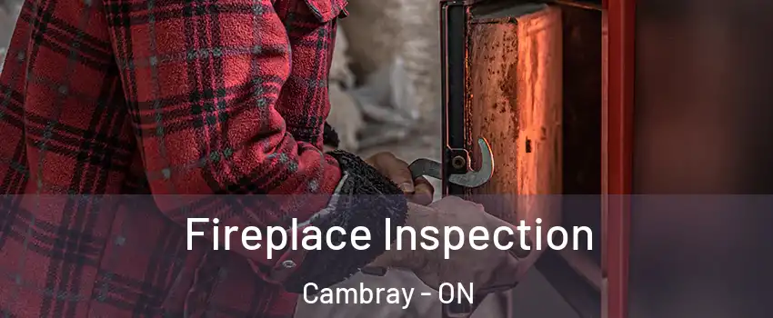  Fireplace Inspection Cambray - ON