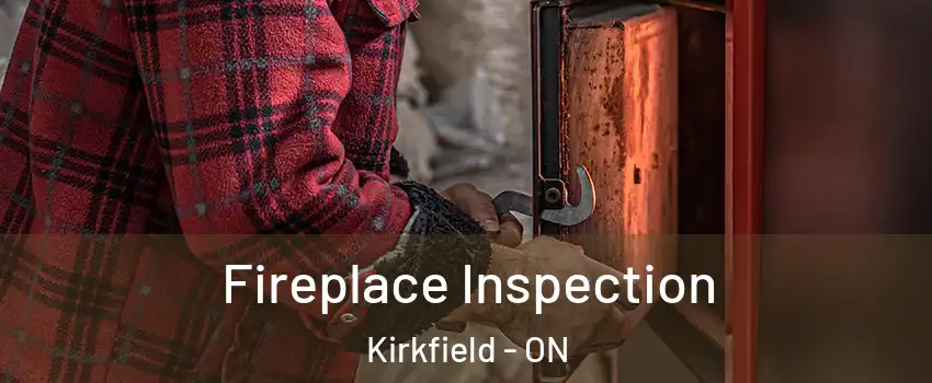  Fireplace Inspection Kirkfield - ON