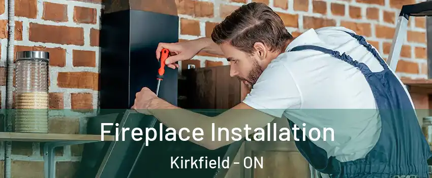  Fireplace Installation Kirkfield - ON