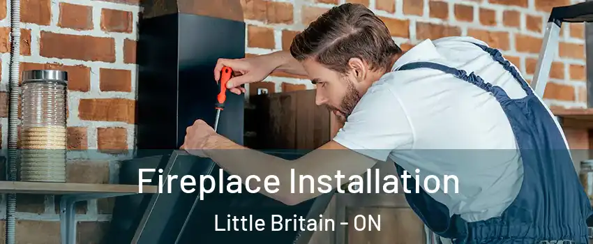  Fireplace Installation Little Britain - ON