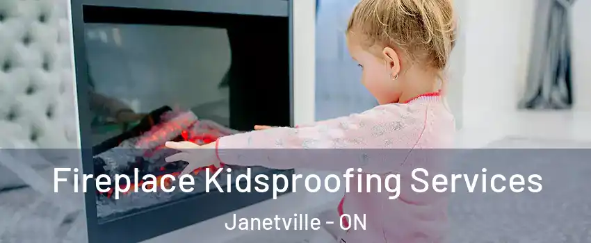  Fireplace Kidsproofing Services Janetville - ON