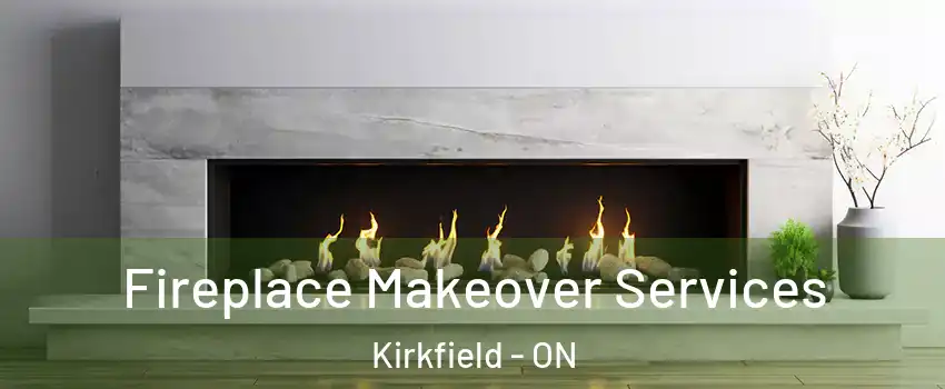 Fireplace Makeover Services Kirkfield - ON