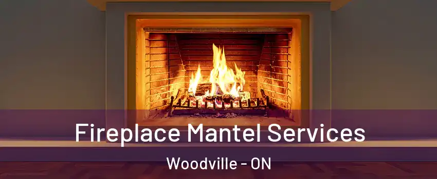  Fireplace Mantel Services Woodville - ON