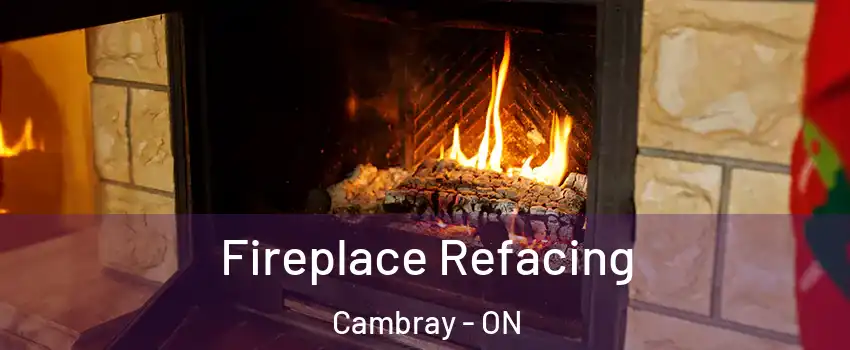  Fireplace Refacing Cambray - ON