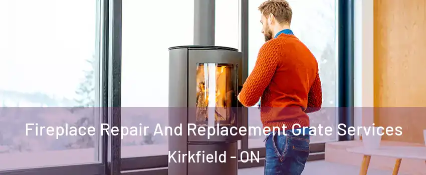  Fireplace Repair And Replacement Grate Services Kirkfield - ON