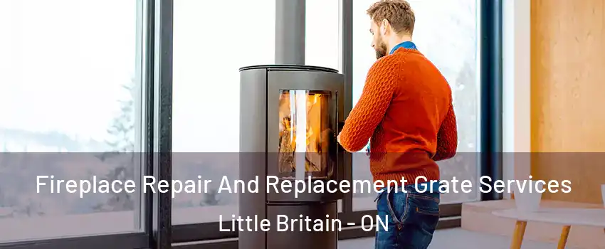  Fireplace Repair And Replacement Grate Services Little Britain - ON