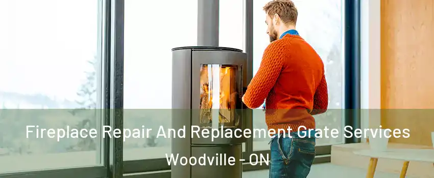  Fireplace Repair And Replacement Grate Services Woodville - ON