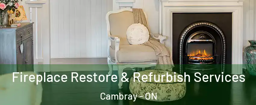 Fireplace Restore & Refurbish Services Cambray - ON