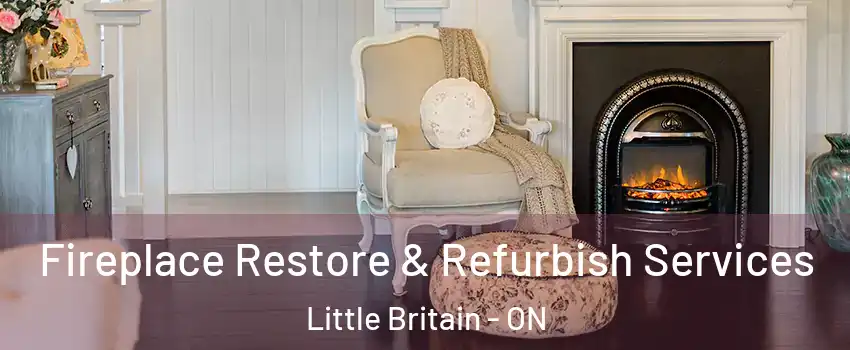 Fireplace Restore & Refurbish Services Little Britain - ON