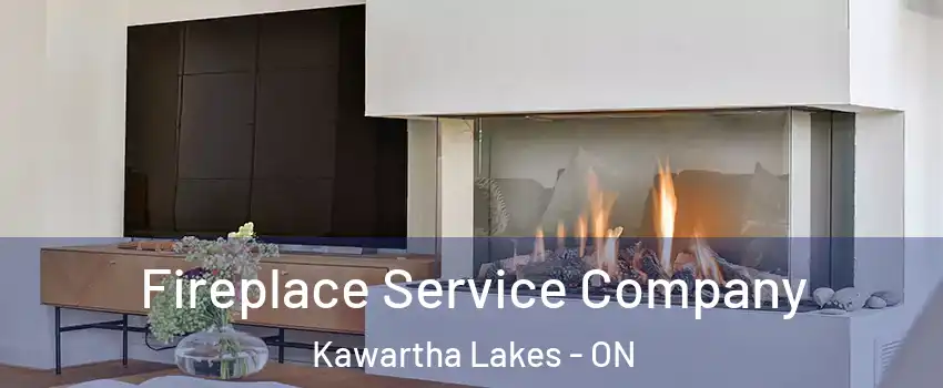 Fireplace Service Company Kawartha Lakes - ON