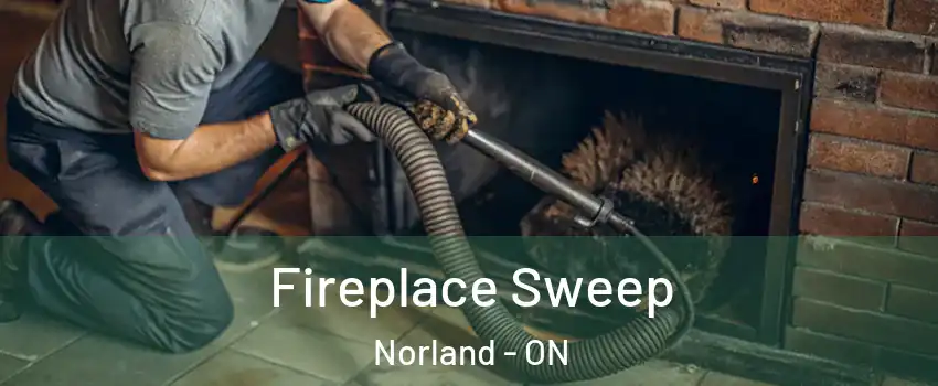  Fireplace Sweep Norland - ON