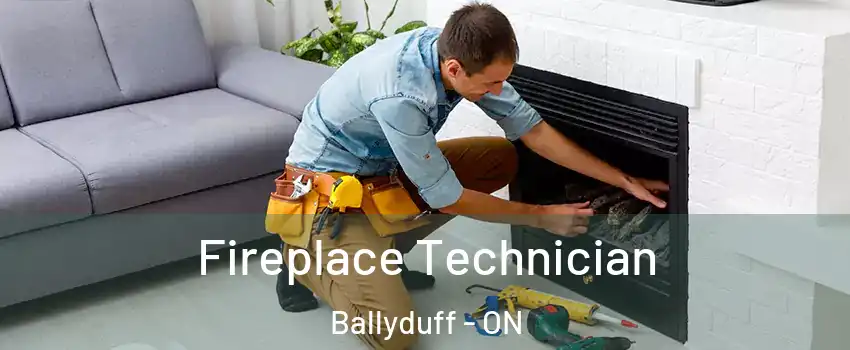 Fireplace Technician Ballyduff - ON