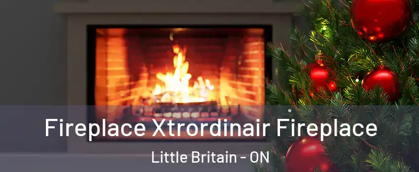 Fireplace Xtrordinair Fireplace Little Britain - ON