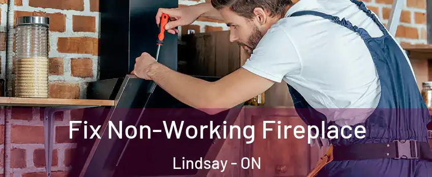  Fix Non-Working Fireplace Lindsay - ON