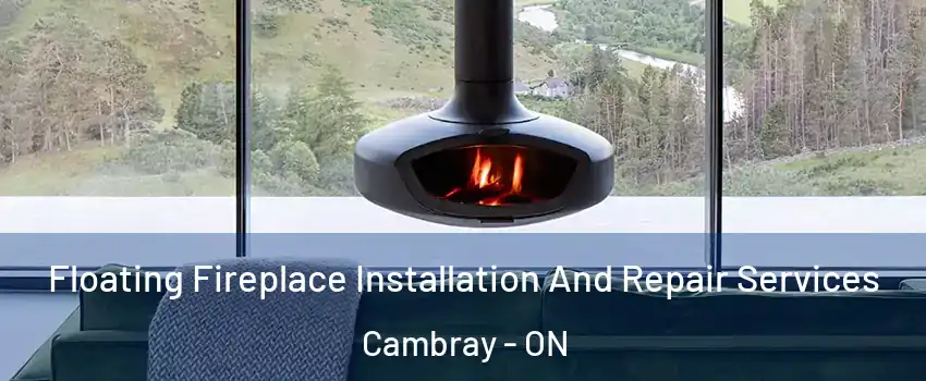  Floating Fireplace Installation And Repair Services Cambray - ON