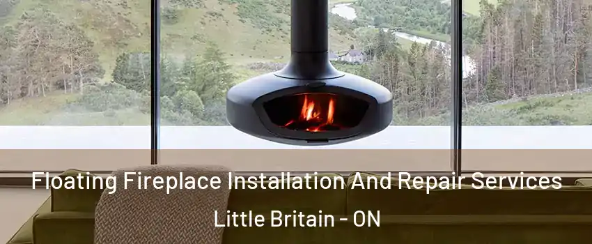  Floating Fireplace Installation And Repair Services Little Britain - ON