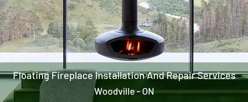  Floating Fireplace Installation And Repair Services Woodville - ON