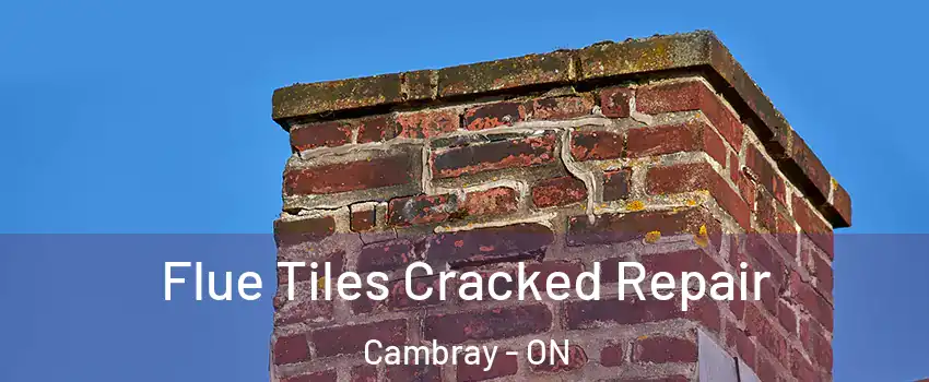  Flue Tiles Cracked Repair Cambray - ON