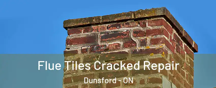  Flue Tiles Cracked Repair Dunsford - ON