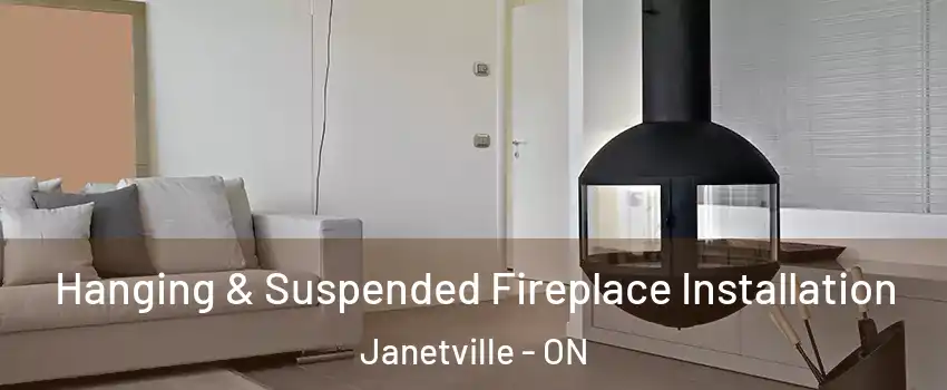 Hanging & Suspended Fireplace Installation Janetville - ON