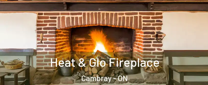  Heat & Glo Fireplace Cambray - ON