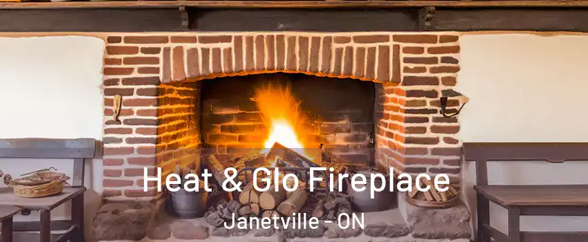  Heat & Glo Fireplace Janetville - ON