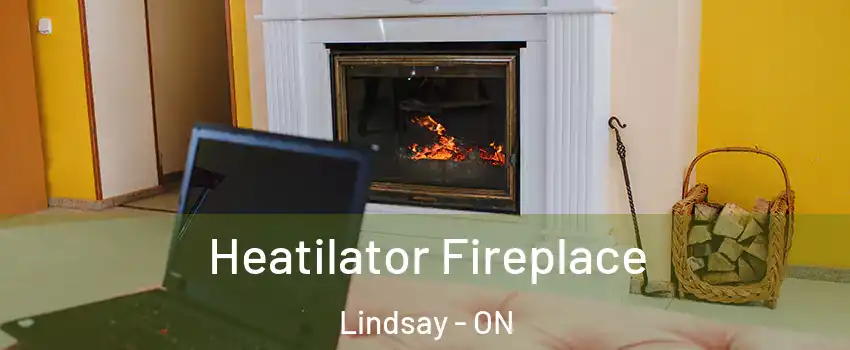  Heatilator Fireplace Lindsay - ON