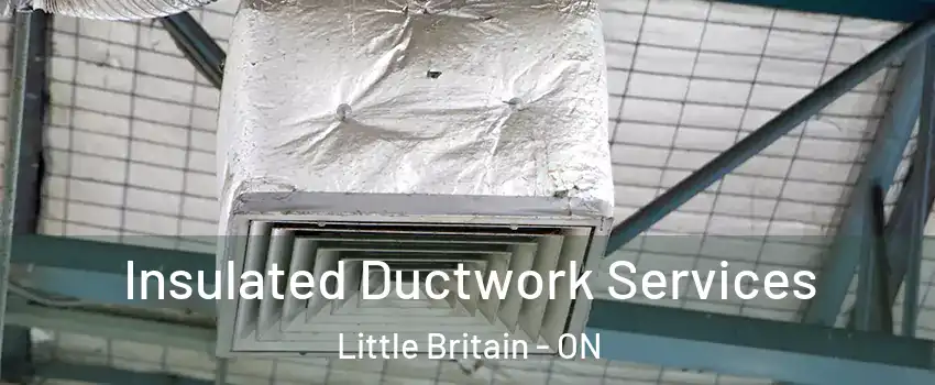  Insulated Ductwork Services Little Britain - ON