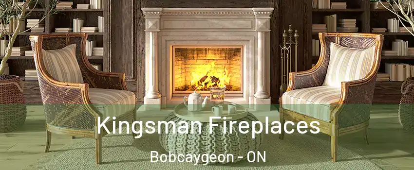  Kingsman Fireplaces Bobcaygeon - ON