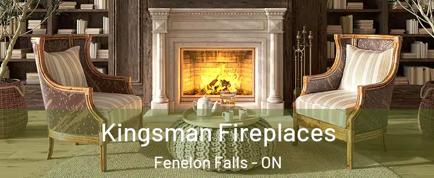  Kingsman Fireplaces Fenelon Falls - ON