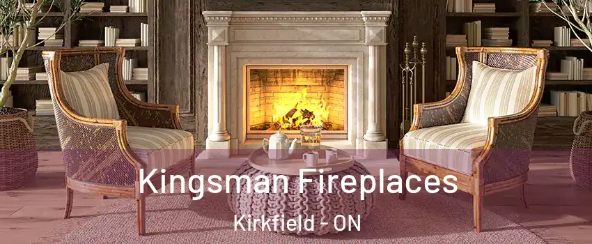  Kingsman Fireplaces Kirkfield - ON