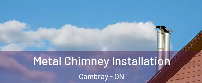  Metal Chimney Installation Cambray - ON