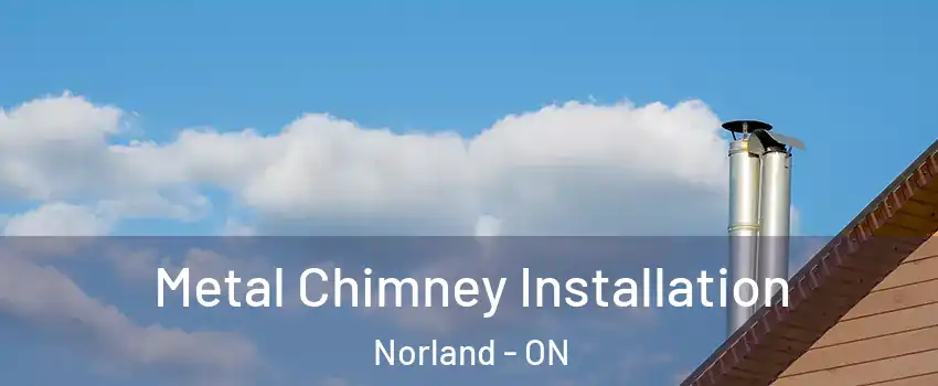  Metal Chimney Installation Norland - ON