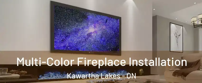  Multi-Color Fireplace Installation Kawartha Lakes - ON