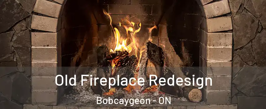  Old Fireplace Redesign Bobcaygeon - ON