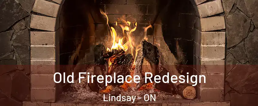  Old Fireplace Redesign Lindsay - ON
