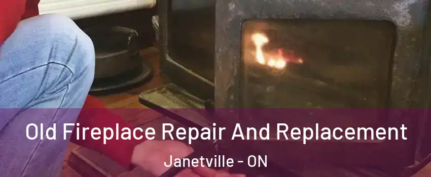  Old Fireplace Repair And Replacement Janetville - ON