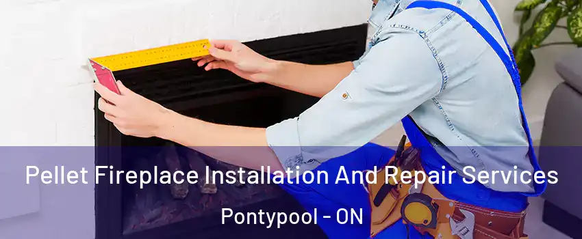  Pellet Fireplace Installation And Repair Services Pontypool - ON