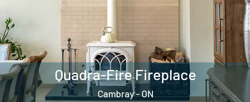  Quadra-Fire Fireplace Cambray - ON