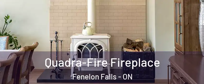  Quadra-Fire Fireplace Fenelon Falls - ON
