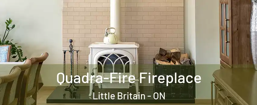  Quadra-Fire Fireplace Little Britain - ON