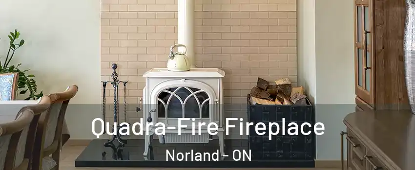  Quadra-Fire Fireplace Norland - ON