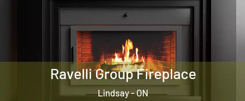 Ravelli Group Fireplace Lindsay - ON