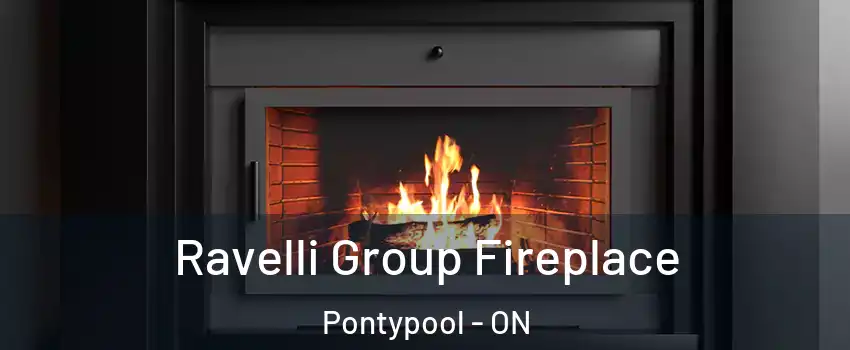 Ravelli Group Fireplace Pontypool - ON