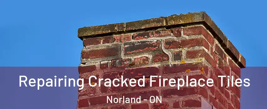 Repairing Cracked Fireplace Tiles Norland - ON